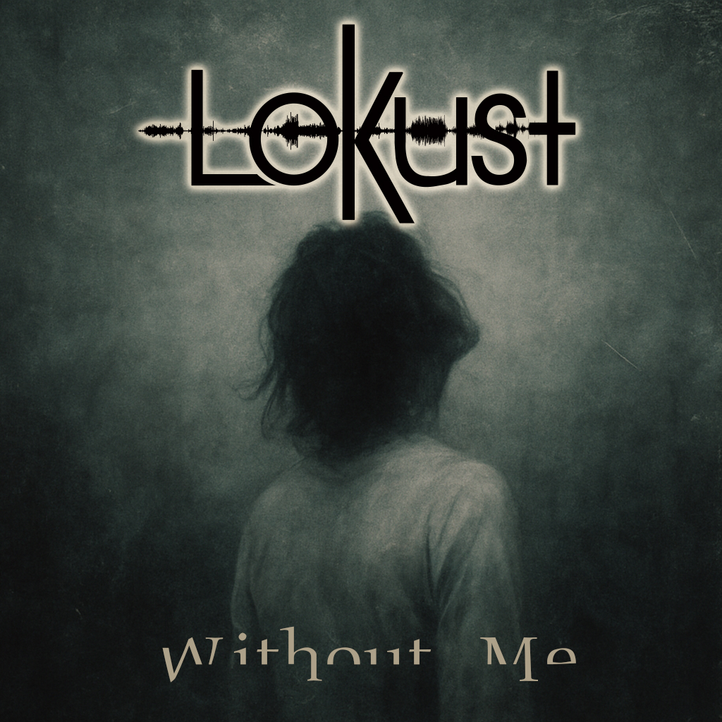 Lokust "Without Me" Cover Art